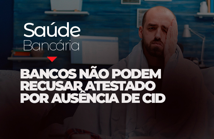 Bancos no podem recusar atestado por ausncia de CID